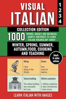 Front cover_Visual Italian - Collection (B/W Edition) - 1.000 Words, Images and Example Sentences to Learn Italian Vocabulary about Winter, Spring, Summer, Autumn, Food, Cooking and Teaching