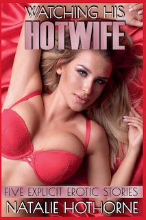 Couverture_Watching His HotWife-Five Explicit Erotic Stories