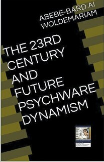 Front cover_The 23rd Century and Future Psychware Dynamism