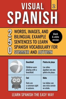 Front cover_Visual Spanish 2 - (B/W version) - Summer and Autumn - 250 Words, Images, and Examples Sentences to Learn Spanish Vocabulary