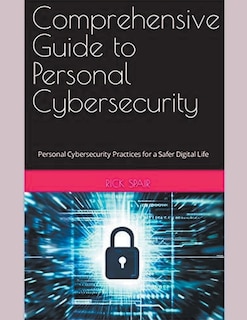 Front cover_Comprehensive Guide to Personal Cybersecurity