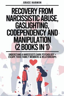 Front cover_Recovery From Narcissistic Abuse, Gaslighting, Codependency And Manipulation (2 Books in 1)
