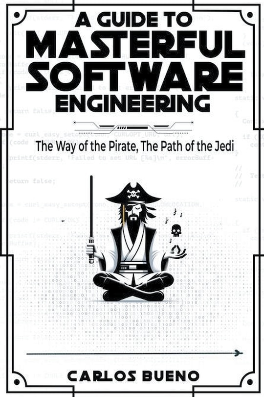 Front cover_A Guide to Masterful Software Engineering