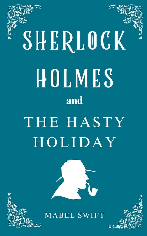 Couverture_Sherlock Holmes and The Hasty Holiday