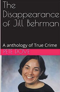 Couverture_The Disappearance of Jill Behrman An Anthology of True Crime