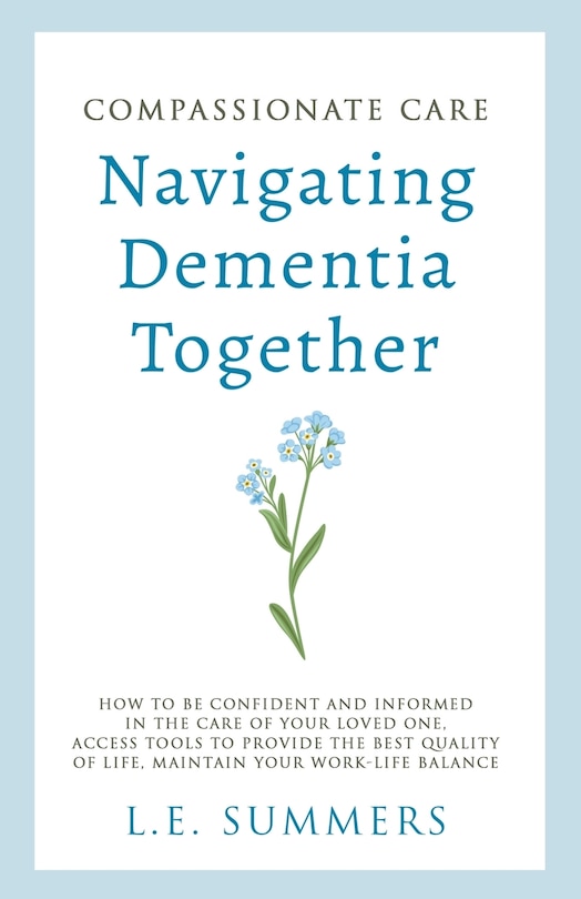 Front cover_Compassionate Care Navigating Dementia Together