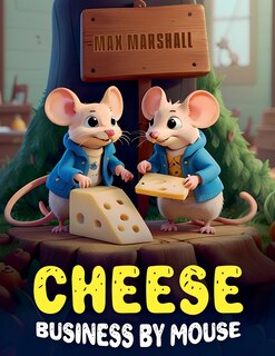 Front cover_Cheese Business by Mouse