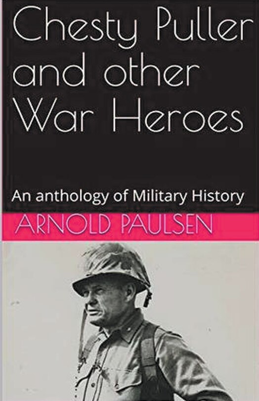 Front cover_Chesty Puller and other War Heroes