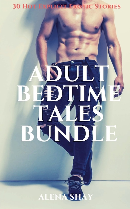Front cover_Adult Bedtime Tales Bundle - 30 Hot Explicit Erotic Stories