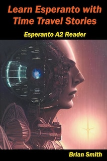 Front cover_Learn Esperanto with Time Travel Stories