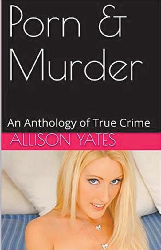 Couverture_Porn & Murder An Anthology of True Crime