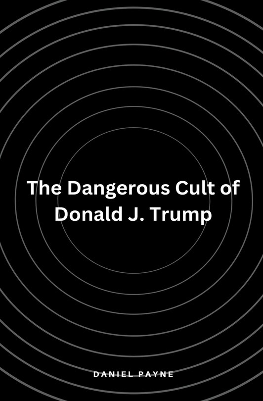 Couverture_The Dangerous Cult of Donald J. Trump