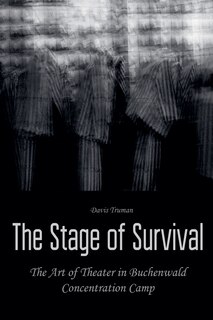 Couverture_The Stage of Survival The Art of Theater in Buchenwald Concentration Camp