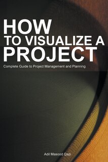 Front cover_How to Visualize a Project