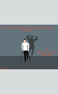 Front cover_The Trial of Supercrip (And the Conviction of Narrative Prosthesis)