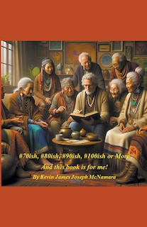 Front cover_#70ish, #80ish, #90ish, #100ish or More