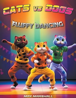 Front cover_Cats vs Dogs - Fluffy Dancing