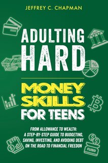 Couverture_Adulting Hard Money Skills for Teens