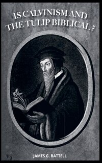 Couverture_Is Calvinism and the Doctrines of Grace Biblical?