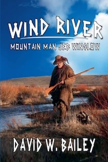 Front cover_Wind River - Mountain Man Jeb Winslow