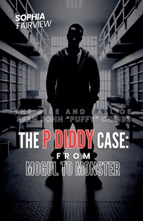 Front cover_The P Diddy Case - From Mogul to Monster