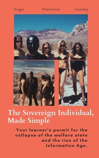 Couverture_The Sovereign Individual, Made Simple