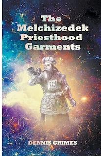 Front cover_The Melchizedek Priesthood Garments