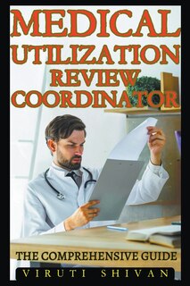 Couverture_Medical Utilization Review Coordinator - The Comprehensive Guide