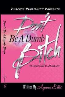 Front cover_Don't Be A Dumb Bitch