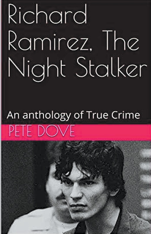 Front cover_Richard Ramirez, The Night Stalker