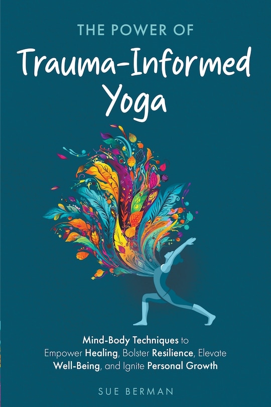 Front cover_The Power of Trauma-Informed Yoga