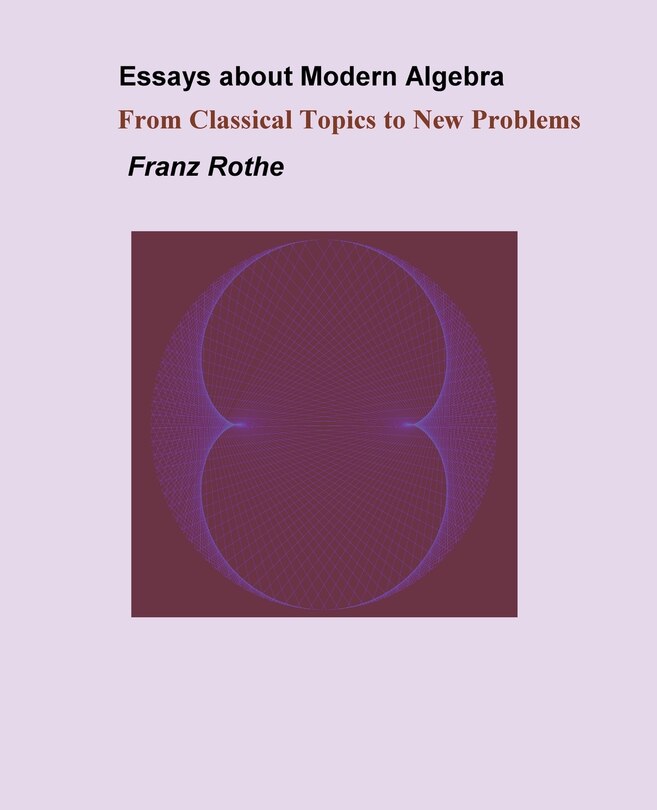 Front cover_Essays about Modern Algebra