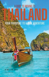 Front cover_A Guide to Moving to Thailand