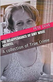 Front cover_The Disappearance of Amy Wroe Bechtel