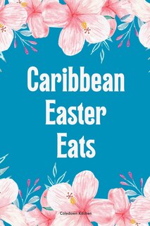 Front cover_Caribbean Easter Eats