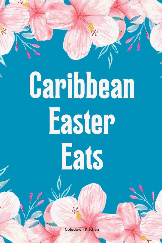 Front cover_Caribbean Easter Eats