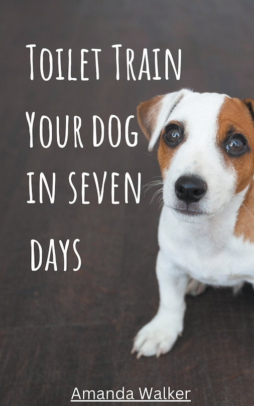 Couverture_Toilet Train Your Dog In Seven Days