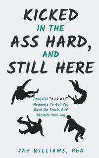 Couverture_Kicked In The Ass Hard, And Still Here