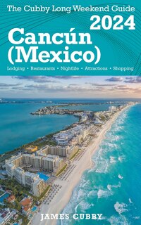 Front cover_Cancún The Cubby 2024 Long Weekend Guide