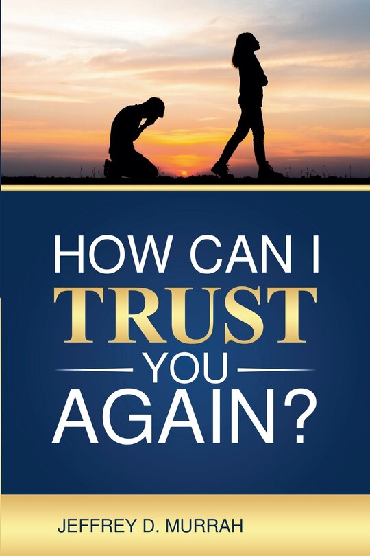 Couverture_How Can I Trust You Again? A Step-by-Step Guide to Rebuilding Trust After Infidelity