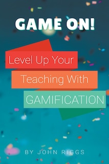 Couverture_Game On! Level Up Your Teaching with Gamification