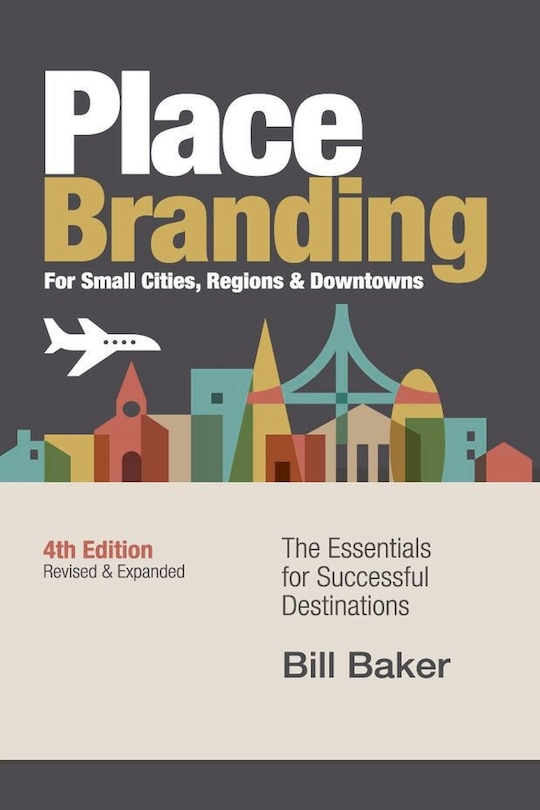 Front cover_Place Branding for Small Cities, Regions & Downtowns - 4th Edition