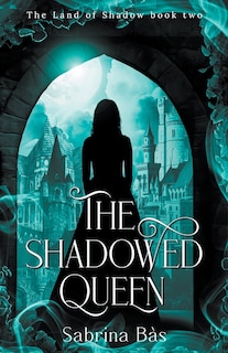 Front cover_The Shadowed Queen