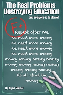 Front cover_The Real Problems Destroying Education