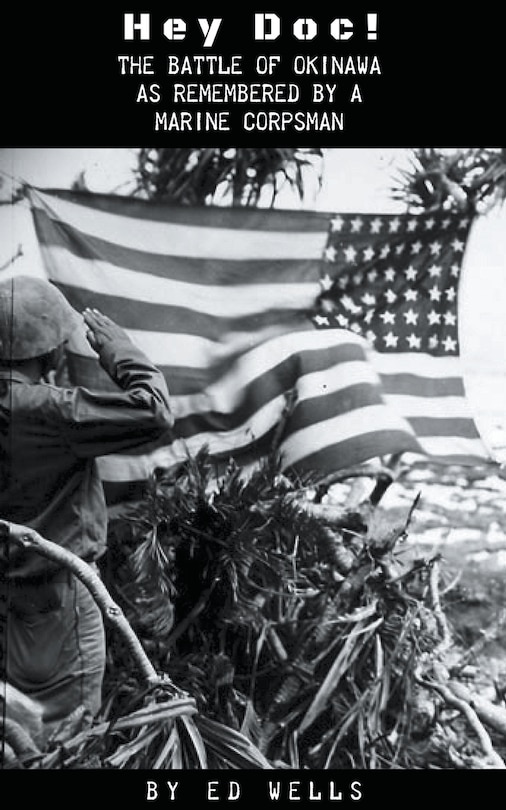 Couverture_Hey Doc! The Battle of Okinawa as Remembered by a Marine Corpsman