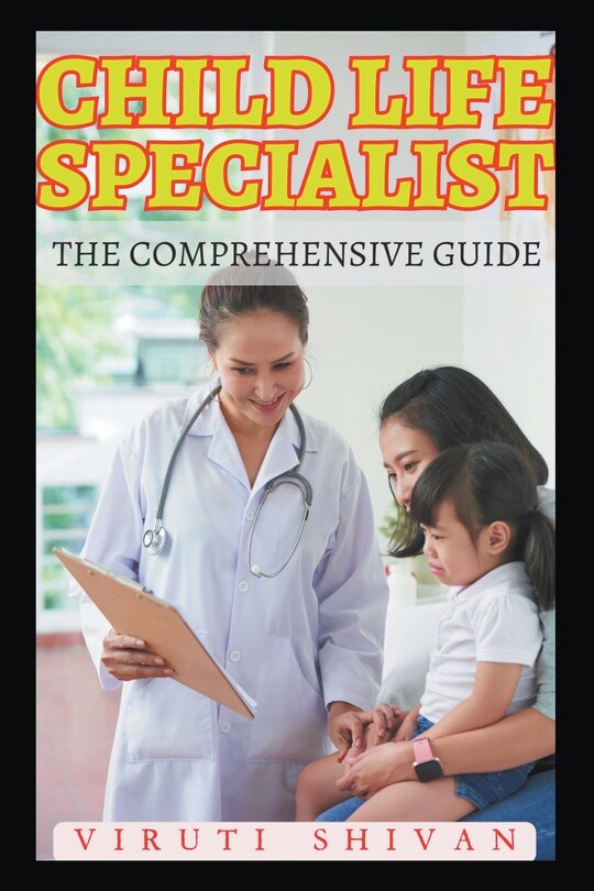 Front cover_Child Life Specialist - The Comprehensive Guide