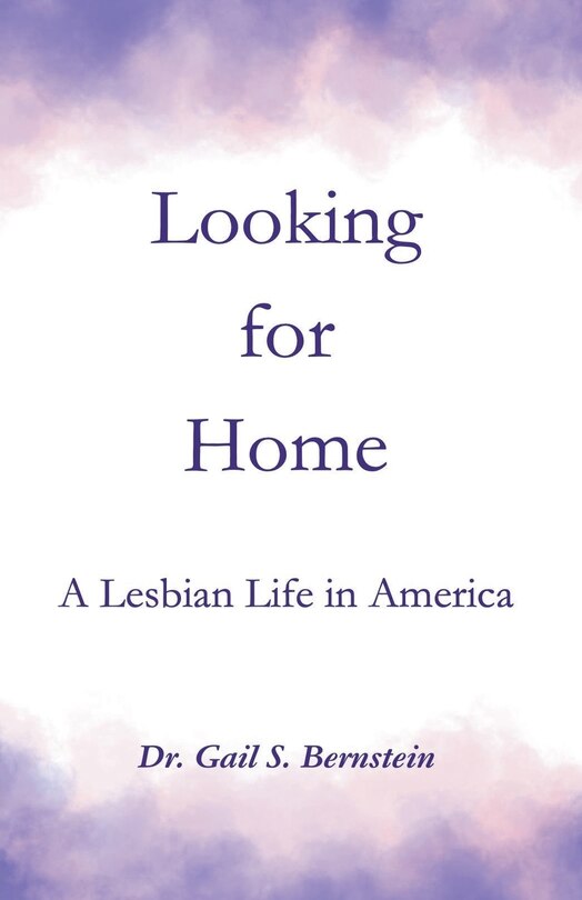 Looking for Home: A Lesbian Life in America