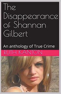 Couverture_The Disappearance of Shannan Gilbert An Anthology of True Crime