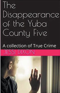 Front cover_The Disappearance of the Yuba County Five