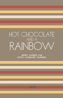 Front cover_Hot Chocolate And A Rainbow